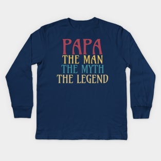 PAPA The Man The Myth The Legend T-Shirt Kids Long Sleeve T-Shirt